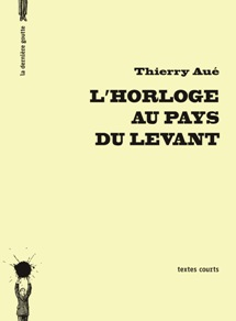 L&rsquo;horloge au pays du levant de Thierry Aué
