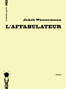 L&rsquo;Affabulateur de Jakob Wassermann